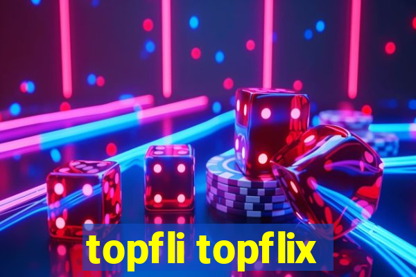 topfli topflix